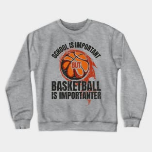 funny-sarcasm Basketball is importanter Crewneck Sweatshirt